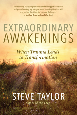 Extraordinary Awakenings: When Trauma Leads to Transformation - Taylor, Steve