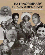 Extraordinary Black Americans from Colonial to Contemporary Times