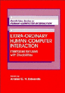 Extraordinary Human-Computer Interaction: Interfaces for Users with Disabilities