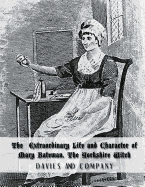 Extraordinary Life and Character of Mary Bateman, the Yorkshire Witch