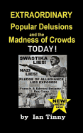 Extraordinary Popular Delusions and the Madness of Crowds Today: Swastikas, Nazis, Pledge of Allegiance Lies Exposed by Rex Curry + Francis & Edward Bellamy