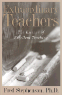 Extraordinary Teachers - Stephenson Jr, Fred, and Stephenson, Frederick J (Editor)