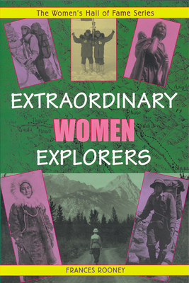 Extraordinary Women Explorers - Rooney, Frances