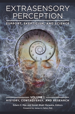 Extrasensory Perception: Support, Skepticism, and Science [2 volumes] - May, Edwin C. (Editor), and Fallon, James H. (Foreword by), and Marwaha, Sonali Bhatt (Editor)