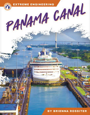 Extreme Engineering: Panama Canal - Rossiter, Brienna