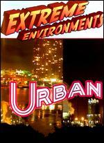 Extreme Environments: Urban - 