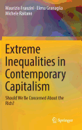 Extreme Inequalities in Contemporary Capitalism: Should We Be Concerned about the Rich?