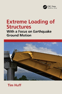 Extreme Loading of Structures: With a Focus on Earthquake Ground Motion