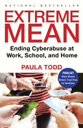 Extreme Mean: Ending Cyberabuse at Work, School, and Home