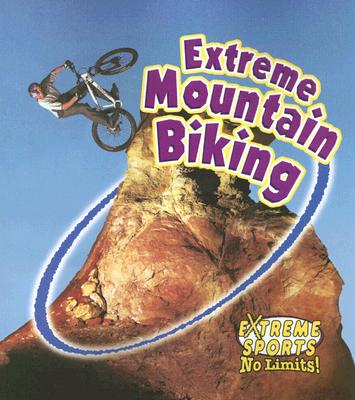 Extreme Mountain Biking - MacAulay, Kelley