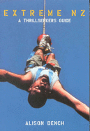 Extreme N Z: a Thrillseekers Guide