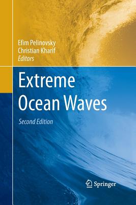 Extreme Ocean Waves - Pelinovsky, Efim (Editor), and Kharif, Christian (Editor)