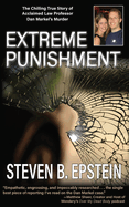 Extreme Punishment: The Chilling True Story of Acclaimed Law Professor Dan Markel's Murder