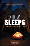 Extreme Sleeps: Adventures of a Wild Camper