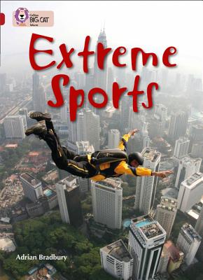 Extreme Sports: Band 14/Ruby - Bradbury, Adrian, and Collins Big Cat (Prepared for publication by)
