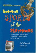 Extreme Sports of the Maritimes: Lobster Suppers, Fire Hall Bingo, Flea Markets, Church Chowder, and All the Rest - Wilson, Pat, and Wood, Chris