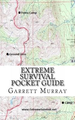 Extreme Survival Pocket Guide - Murray, Garrett Lee