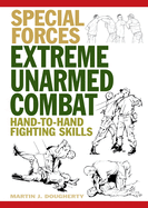 Extreme Unarmed Combat: Hand-to-Hand Fighting Skills
