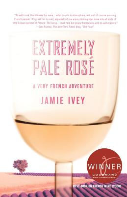 Extremely Pale Rose: A Very French Adventure - Ivey, Jamie