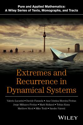 Extremes and Recurrence in Dynamical Systems - Lucarini, Valerio, and Faranda, Davide, and Moreira de Freitas, Ana Cristina Gomes Monteiro