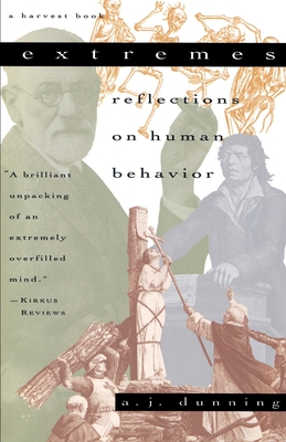 Extremes: Reflections on Human Behavior - Dunning, A J, and Theron, Johan (Translated by)