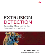 Extrusion Detection: Security Monitoring for Internal Intrusions