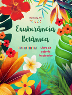 Exuberncia botnica - Livro de colorir inspirador - Poderosos desenhos de plantas e flores para celebrar a vida: Incrveis mandalas e cenas da natureza para aliviar o estresse