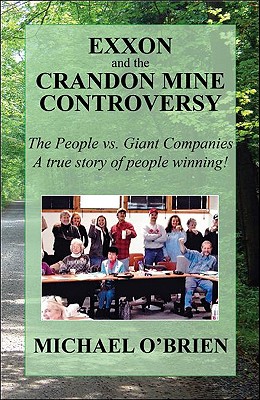 EXXON and the Crandon Mine Controversy - O'Brien, Michael, Professor