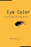 Eye Color: A Key to Human and Animal Behavior