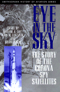Eye in the Sky: The Story of the CORONA Spy Satellites