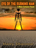 Eye of the Burning Man: A Mick Callahan Novel