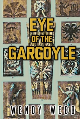 Eye of the Gargoyle - Webb, Wendy