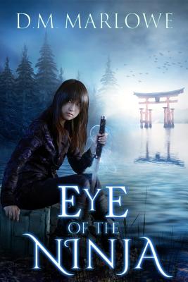 Eye of the Ninja - Marlowe, D M