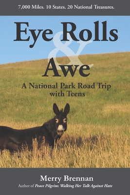 Eye Rolls & Awe: A National Park Road Trip with Teens - Brennan, Merry