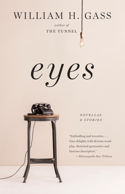 Eyes: Novellas and Stories - Gass, William H