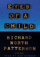 Eyes of a Child - Patterson, Richard North, and Howard, Ken (Read by)