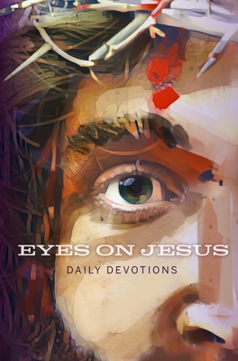 Eyes on Jesus: Daily Devotions for Lent and Easter - Riddle, Julie