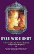 Eyes Wide Shut: A Screenplay - Kubrick, Stanley, and Raphael, Frederic, and Schnitzler, Arthur