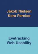 Eyetracking Web Usability - Nielsen, Jakob, Ph.D., and Pernice, Kara