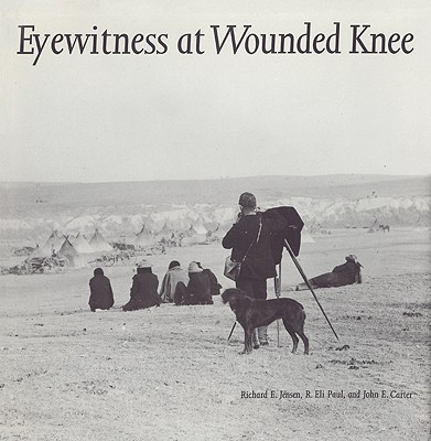 Eyewitness at Wounded Knee - Jensen, Richard E, and Paul, R Eli, and Carter, John E