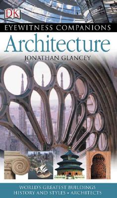 Eyewitness Companions: Architecture - Glancey, Jonathan