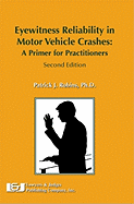 Eyewitness Reliability in Motor Vehicle Crashes: A Primer for Practitioners