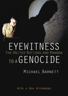 Eyewitness to a Genocide (with a New Afterword) - Barnett, Michael