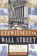 Eyewitness to Wall Street: 400 Years of Dreamers, Schemers, Busts and Booms