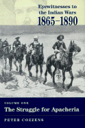 Eyewitnesses to the Indian Wars, 1865-1890: Vol.1 - Cozzens, Peter (Editor)