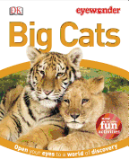 Eyewonder Big Cats: Open Your Eyes to a World of Discovery