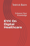 EYK On Digital Healthcare: Enhance Your Knowledge