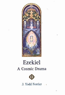 Ezekiel: A Cosmic Drama