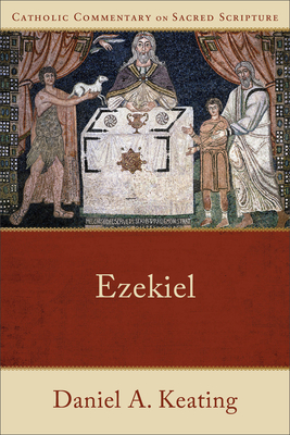 Ezekiel - Keating, Daniel A, and Healy, Mary (Editor), and Giszczak, Mark (Editor)