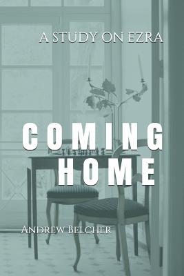 Ezra: Coming Home - Belcher, Andrew J